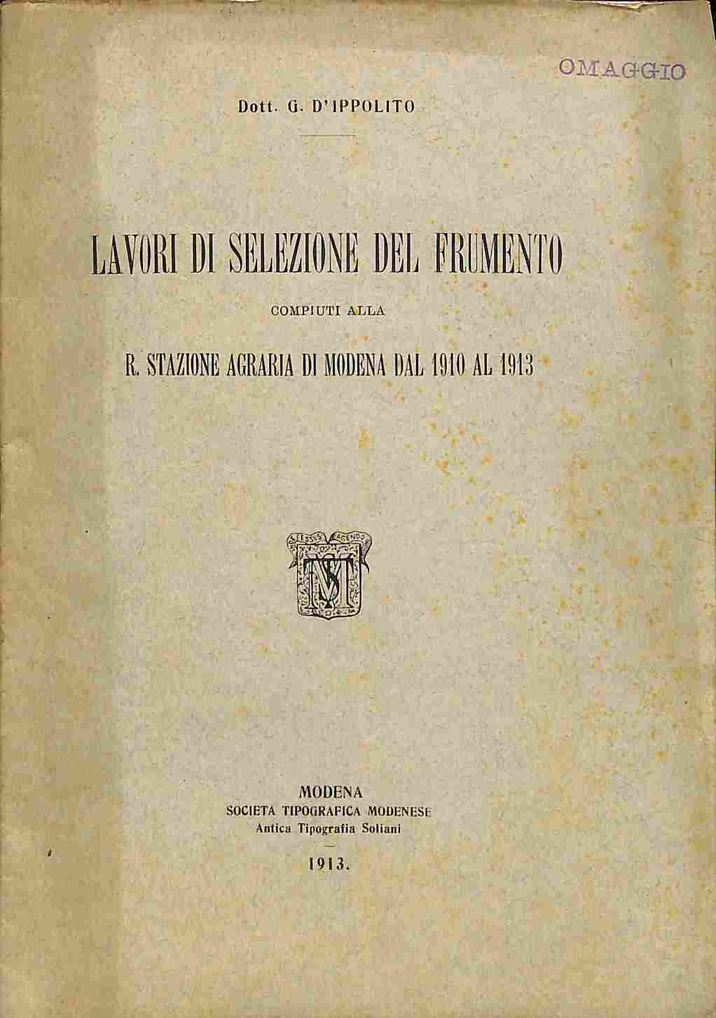 Lavori di selezione del frumento compiuti alla R. Stazione agraria di Modena dal 1910 al 1913